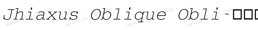 Jhiaxus Oblique Obli字体转换